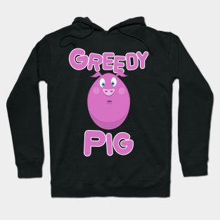 Greedy Pig Hoodie